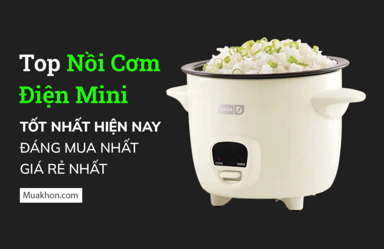 Top 5 Nồi Cơm Điện Mini Tốt Nhất, Giá Rẻ, Đáng Mua Nhất 2023