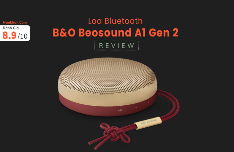 Đánh giá B&O Beosound A1 Gen 2: Thiết kế đẹp và Âm thanh tốt