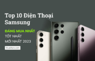 Top điện thoại Samsung mới nhất, Đáng mua nhất 2024